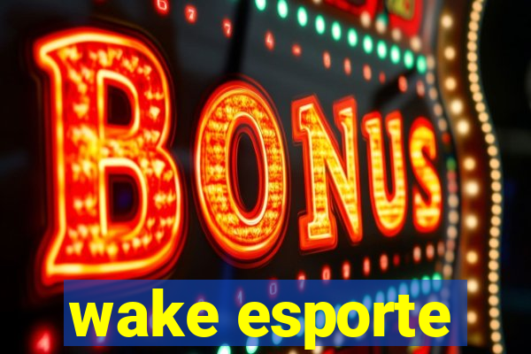 wake esporte