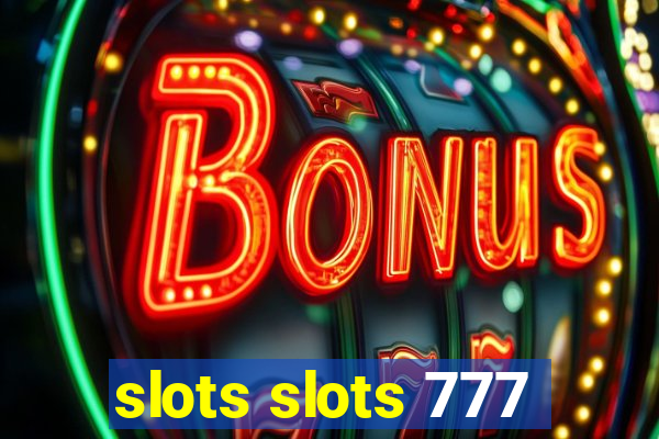 slots slots 777