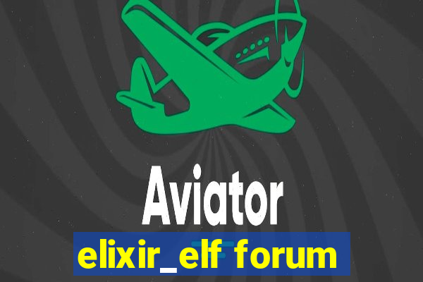 elixir_elf forum