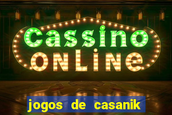 jogos de casanik online gratis