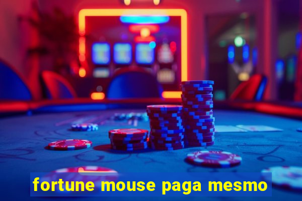 fortune mouse paga mesmo