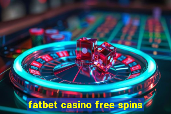 fatbet casino free spins