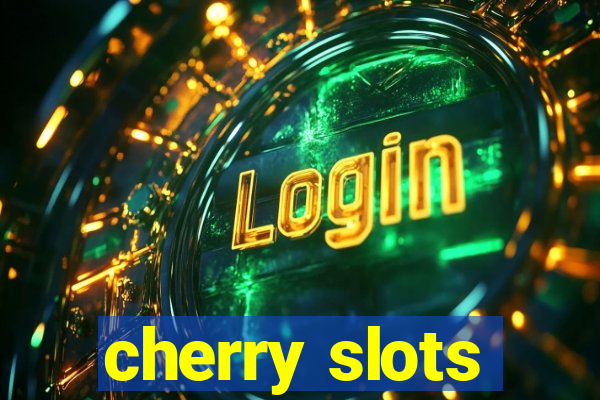 cherry slots