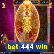 bet 444 win