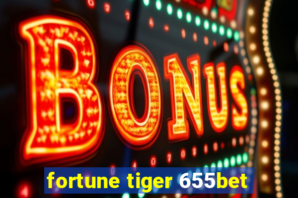 fortune tiger 655bet