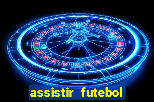 assistir futebol online play hd