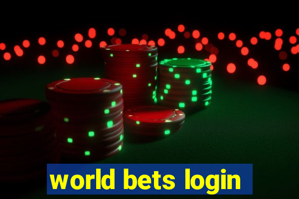 world bets login