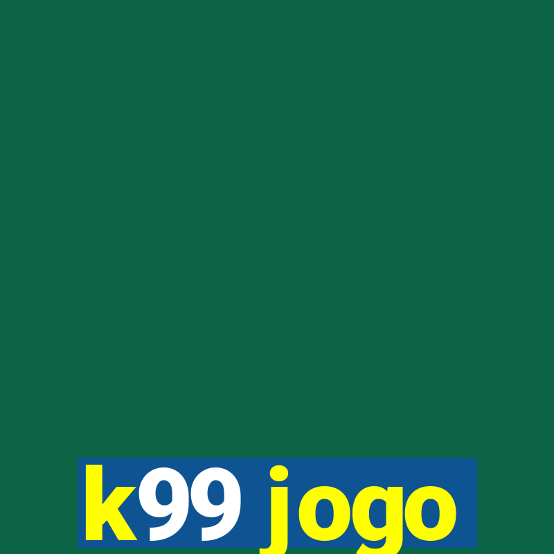 k99 jogo