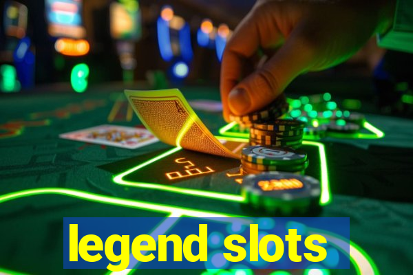 legend slots