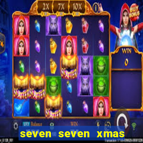 seven seven xmas slot free play