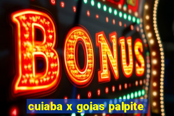 cuiaba x goias palpite