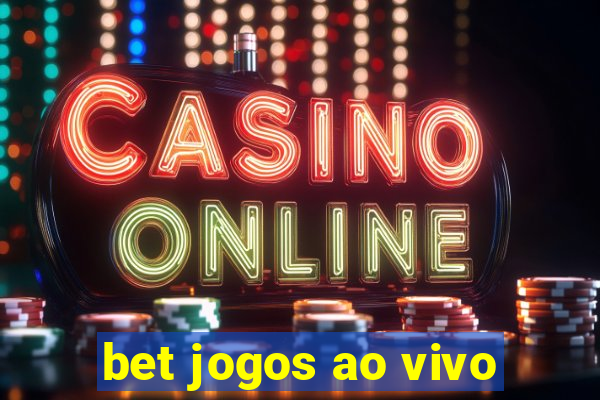 bet jogos ao vivo