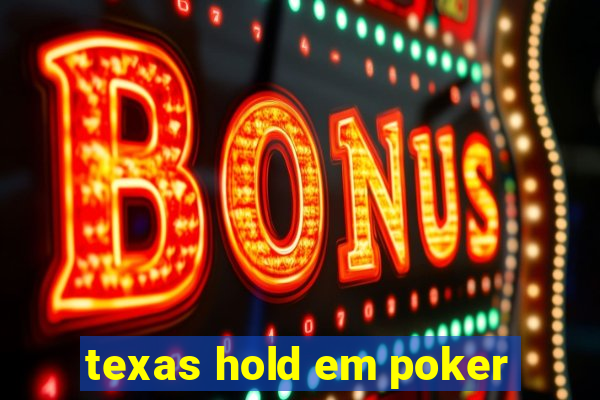 texas hold em poker