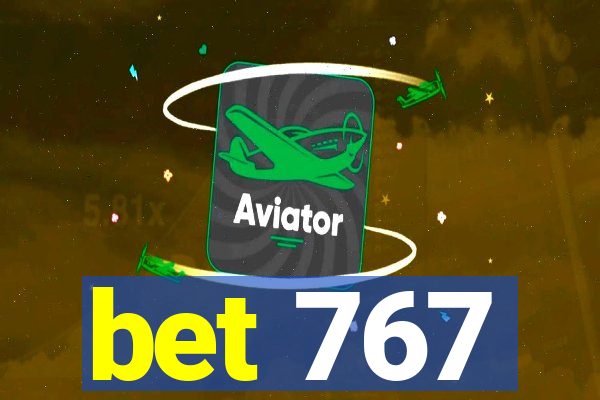 bet 767