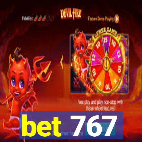 bet 767