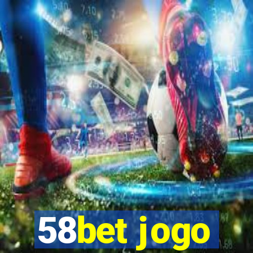 58bet jogo