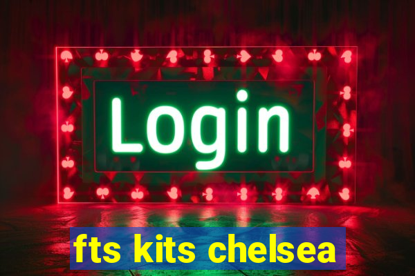 fts kits chelsea