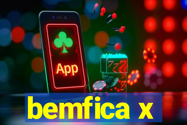 bemfica x