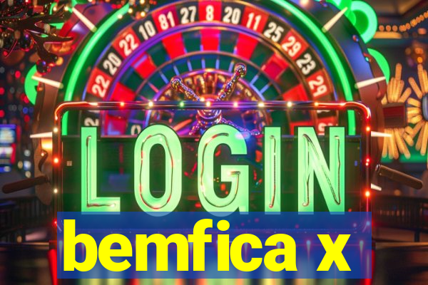 bemfica x