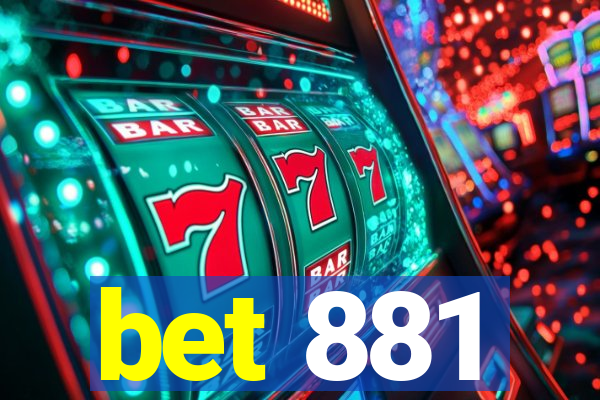 bet 881