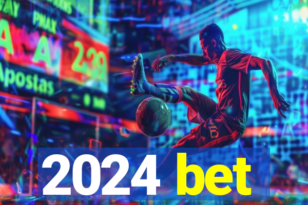 2024 bet