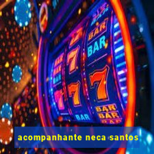 acompanhante neca santos