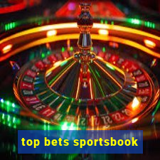 top bets sportsbook