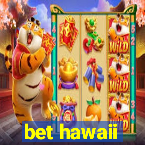 bet hawaii