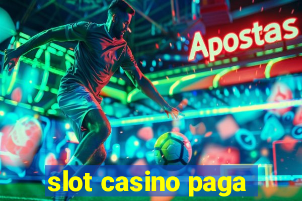 slot casino paga