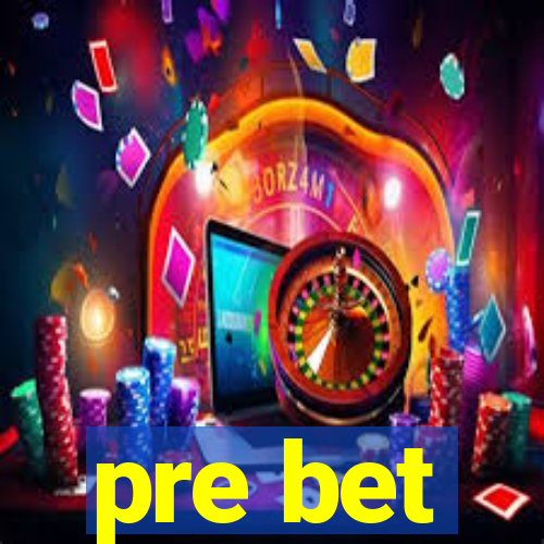 pre bet