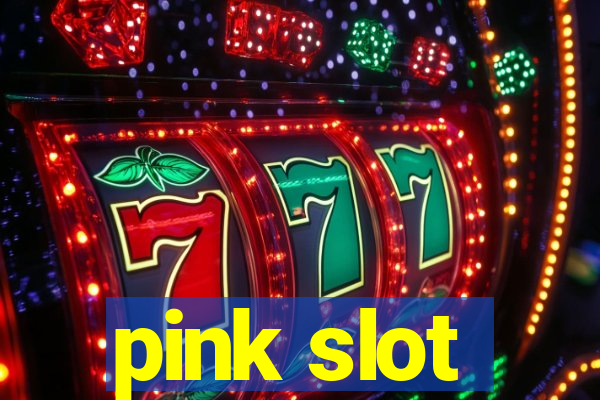 pink slot