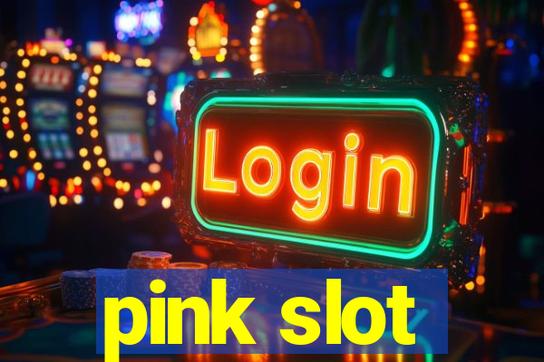 pink slot