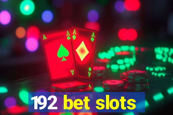 192 bet slots