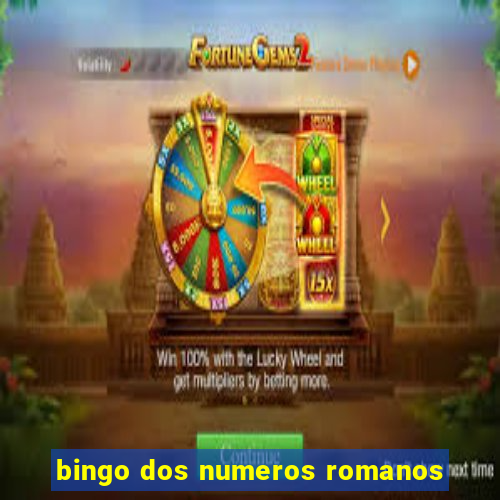 bingo dos numeros romanos