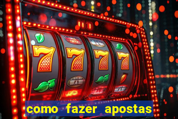 como fazer apostas no bet365