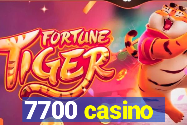 7700 casino