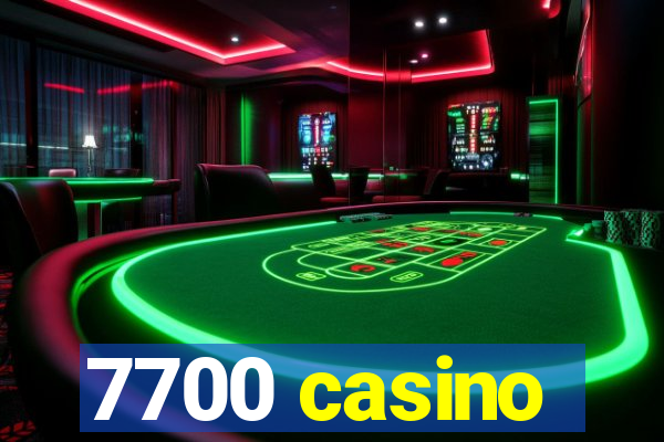 7700 casino