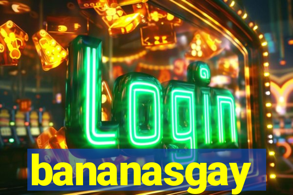 bananasgay