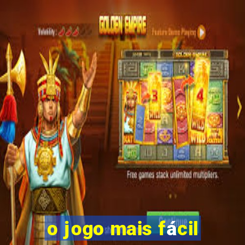 o jogo mais fácil