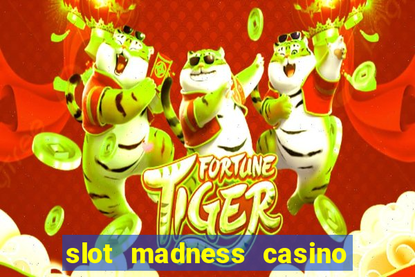 slot madness casino no deposit bonus codes 2020