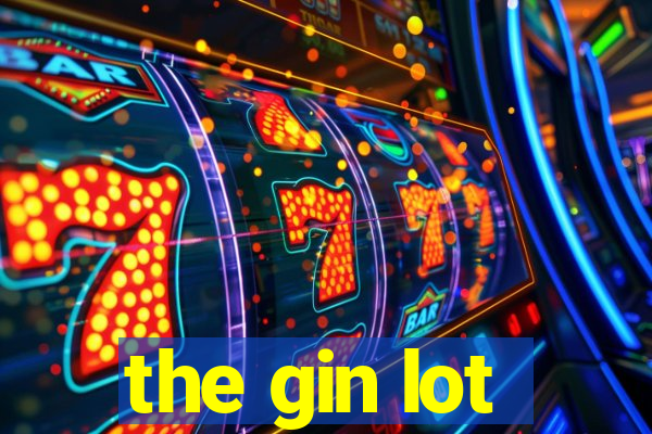 the gin lot