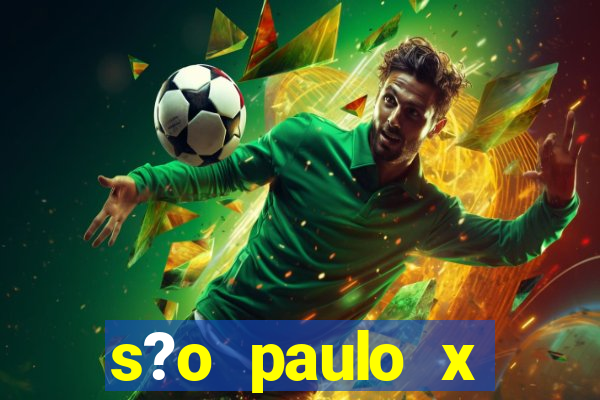 s?o paulo x athletico pr