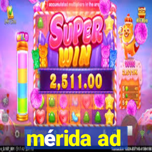 mérida ad