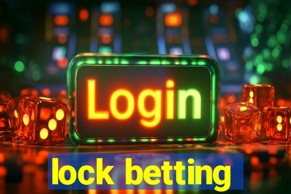 lock betting