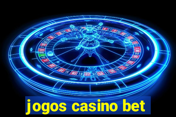 jogos casino bet