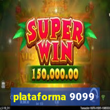 plataforma 9099