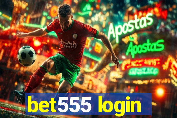 bet555 login