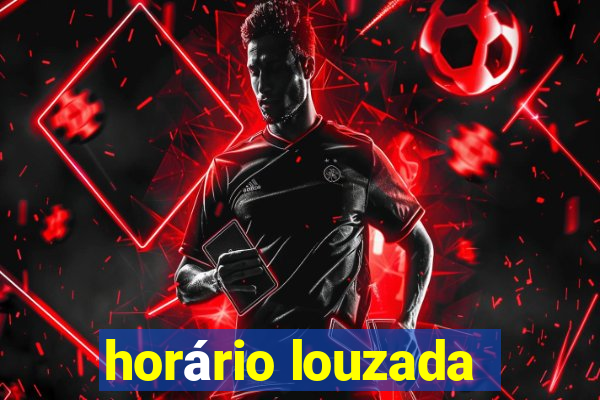 horário louzada