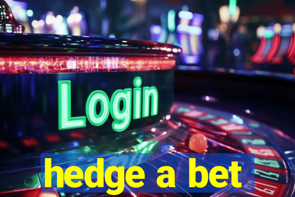 hedge a bet