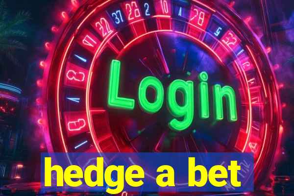 hedge a bet